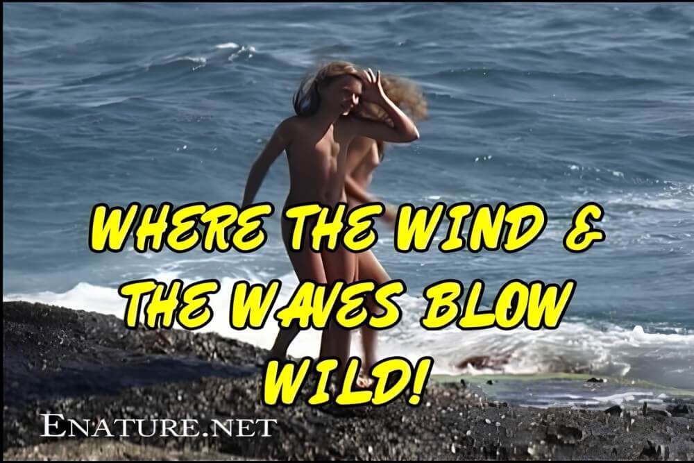 Enature - Where the Wind and the Waves Blow Wild! - nudism blog
